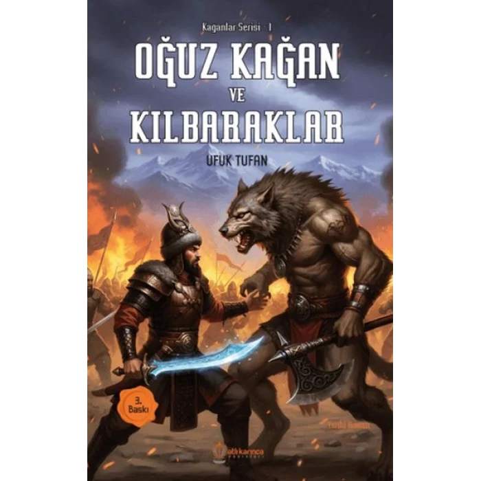 Kağanlar Serisi -1 Oğuz Kağan Ve Kılbaraklar