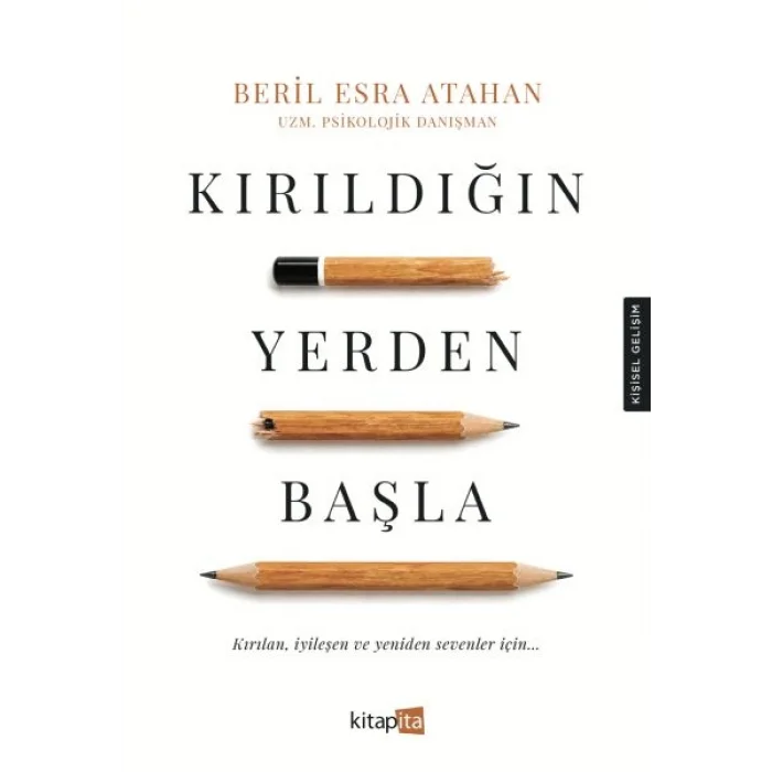 Kırıldığın Yerden Başla