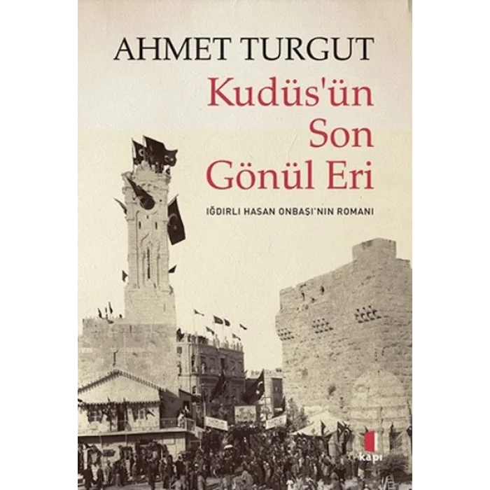 Kudüs’ün Son Gönül Eri