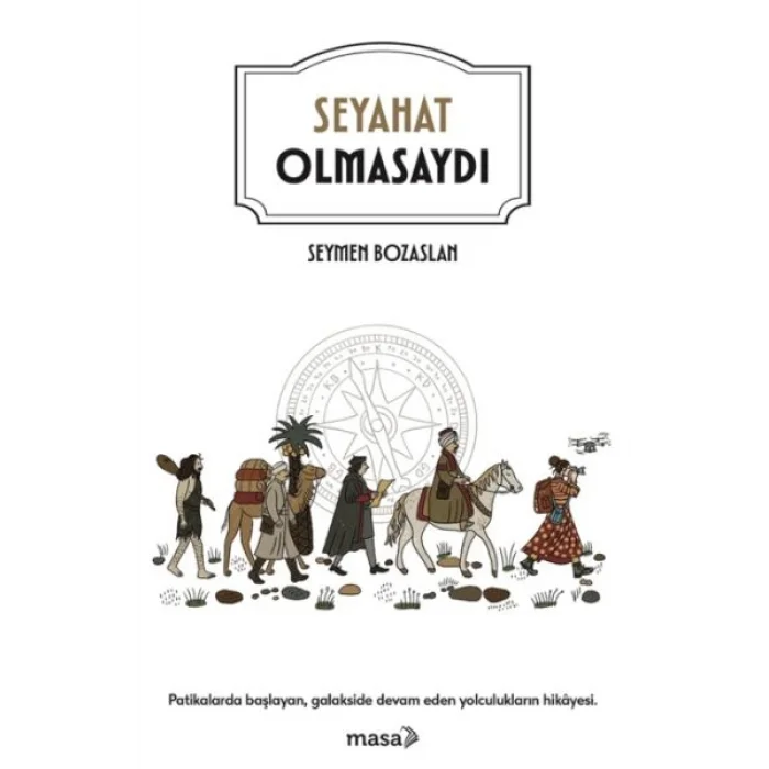 Seyahat Olmasaydı