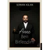 Anne Ben Bitlendim [Paperback] [Aug 28, 2025] Serkan Aslan