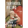 Tarihsel Bilinç - John Lukacs [Paperback] [Dec 30, 2024] John Lukacs and Gökhan Kağnıcı