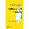 Yalnızca Sanatçılar Vardır [Paperback] [Dec 03, 2024] A. Celal Binzet