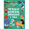 My Book Of General Knowledge - I Talk [Paperback] [Dec 05, 2025] Çağrı Odabaşı