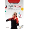 Güçlü Kızlar: Ergen Kızlara Yetişkinliğe Giden Geçiş Döneminde Rehberlik Etmek [Paperback] [Nov 17, 2017] Lisa Damour and İleyna Ören