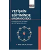 Yetişkin Eğitiminde (Andragojide) Program Geliştirme ve Eğitmen Rolleri [Unbound] [Nov 14, 2024] Salih Uşun