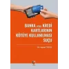 Banka veya Kredi Kartlarının Kötüye Kullanılması Suçu (TCK m. 245) [Unbound] [Nov 14, 2024] Veysel Topuz