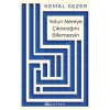 Yolun Nereye Çıkacağını Bilemezsin [Paperback] [Jun 19, 2025] Kemal Sezer