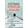 Eğitimde Stratejik Güçler: Psikolojik Harp Tekniklerinin ve İstihbarat Servislerinin Eğitime Etkileri [Unbound] [Dec 30, 2024] Dr. Umut Birkan Özkan