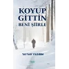 Koyup Gittin Beni Şiirle [Paperback] [Dec 30, 2024] Tayyar Yıldırım