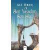 Ben Yaşadım Sen Oku [Paperback] [Nov 14, 2024] Ali Oruç