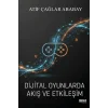 Dijital Oyunlarda Akış ve Etkileşim [Paperback] [Jan 14, 2026] Atif Çağlar Ababay