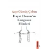 Hayat Hanımın Kurgusuz Filmleri [Paperback] [Oct 06, 2025] Ayşe Gümüş Çoban