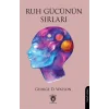 Ruh Gücünün Sırları [Paperback] [Jan 01, 2025] George D. Watson
