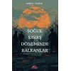 Soğuk Savaş Döneminde Balkanlar [Paperback] [Nov 19, 2025] Merve Yeniay