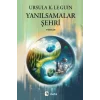 Yanılsamalar Şehri [Turtleback] [Apr 25, 2025] Ursula K. Le Guin