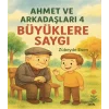 Büyüklere Saygı - Ahmet ve Arkadaşları 4 [Paperback] [Nov 20, 2025] Zübeyde Esen