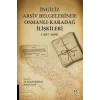 ?ngiliz Ar?iv Belgelerinde Osmanl?-Karada? ?li?kileri (1857-1859) [Unbound] [Nov 14, 2024] Ali G?k?en ?zdem , Hakan Kaya