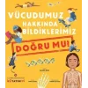 V?cudumuz Hakk?nda Bildiklerimiz Do?ru Mu? [Unbound] [Nov 14, 2024] Emma Young