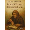 Ekme?i Kitaba Band?ran Kad?n - Denemeler [Paperback] [Sep 23, 2025] Selma Dolgun