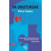 Ya Unutursak [Paperback] [Dec 02, 2016] Bar?? Ceylan
