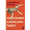 100 Nesnede Kad?nlar?n Tarihi [Paperback] [Jan 02, 2026] ANNABELLE HIRSCH and Erhun Y?cesoy