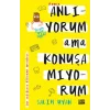 Anlıyorum Ama Konuşamıyorum