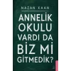 Annelik Okulu Vardı da Biz mi Gitmedik?