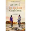 Annemi Bir Kez Daha Görebilsem