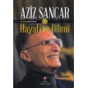 Aziz Sancar Hayatı ve Bilimi (Ciltli)