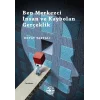 Ben Merkezci İnsan ve Kaybolan Gerçeklik