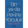 Bin Ya Da Pekine Yolculuk