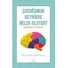 Çuğumun Beyninde Neler Oluyor ?
