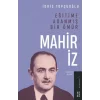Eğitime Adanmış Bir Ömür:Mahir İz