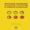 Erteleme Dranışı Pomodoro Tekniği ve 21 Günlük Planlama