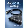 HDMI Switch 3 Giriş 1 Çıkış 4K 60 Hz Seçici
