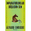 İmparatorluklar Düşledin Sen