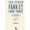 Işık Sensin - Fark Et Fark t