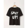 Kadın Tişört Shut Up Baskılı Kısa Kol Bisiklet Yaka T-Shirt - Siyah