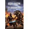 Kağanlar Serisi -1 Oğuz Kağan Ve Kılbaraklar