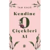 Kendine O Çiçekleri Al