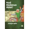 Nasıl Müslüman Olduk?