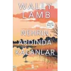 Nehrin Ardında Kalanlar