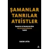 Şamanlar Tanrılar Ateistler