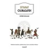 Seyahat Olmasaydı
