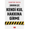 Sınırını Çiz - Kendi Kul Hakkına Girme