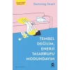 Tembel Değilim, Enerji Tasarrufu Modundayım