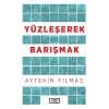 Yüzleşerek Barışmak