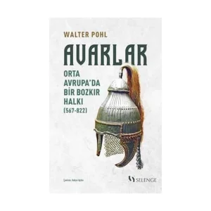 Avarlar : Orta Avrupa’da Bir Bozkır Halkı (567-822)