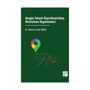 Google Tabanlı Kişiselleştirilmiş Haritalama Uygulamaları